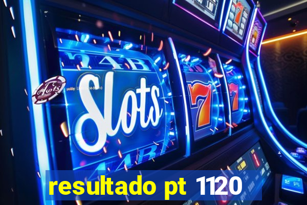 resultado pt 1120